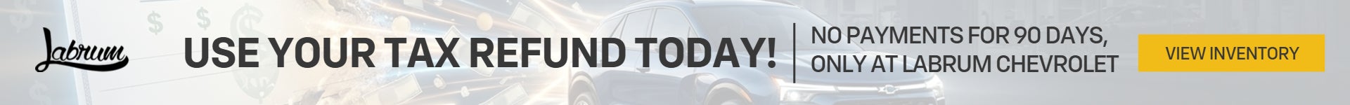 Use Your Tax Refund Today!